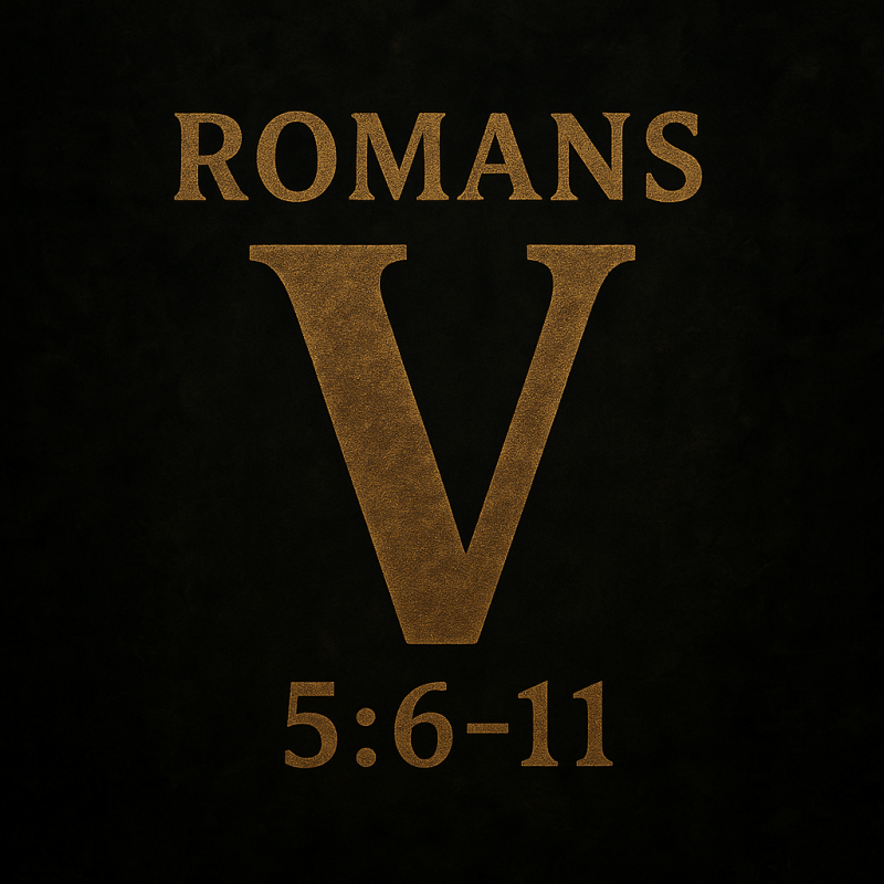 Romans 5:6-11 – Saved While&nbsp;Unworthy